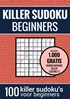 Afbeelding van Sudoku Makkelijk: KILLER SUDOKU - Puzzelboek met 100 Makkelijke Puzzels voor Volwassenen en Ouderen