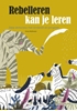 Afbeelding van Rebelleren kan je leren