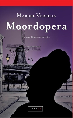 Afbeeldingen van De zeven Deventer moordzaken Moordopera