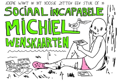 Afbeeldingen van Sociaal Incapabele Michiel. Wenskaarten
