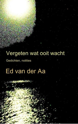 Afbeeldingen van Vergeten wat ooit wacht