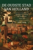 Afbeelding van De oudste stad van Holland
