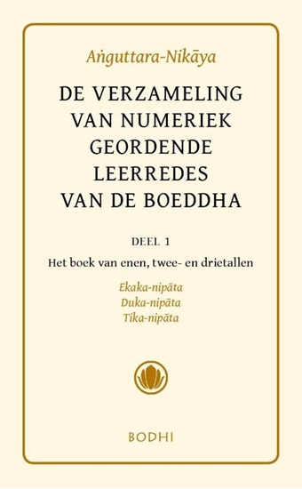 Afbeelding van Pali-canon - Sutta Pitaka Anguttara-Nikaya 1 Het boek van de enen; het boek van de tweetallen; het boek van de drietallen (Ekaka-, Duka-, Tika-nipata)