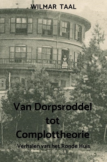 Afbeelding van Van Dorpsroddel tot Complottheorie