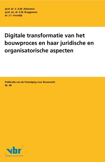 Afbeelding van Preadviezen voor de Vereniging voor Bouwrecht Digitale transformatie van het bouwproces en haar juridische en organisatorische aspecten