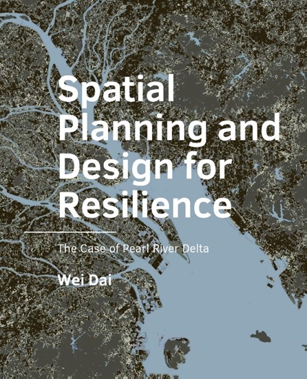 Afbeelding van A+BE Architecture and the Built Environment Spatial Planning and Design for Resilience