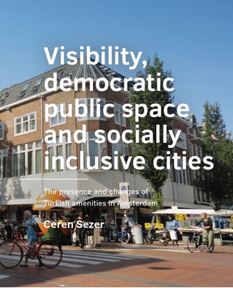 Afbeeldingen van A+BE Architecture and the Built Environment Visibility, ­democratic public space and socially inclusive cities
