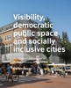 Afbeelding van A+BE Architecture and the Built Environment Visibility, ­democratic public space and socially inclusive cities