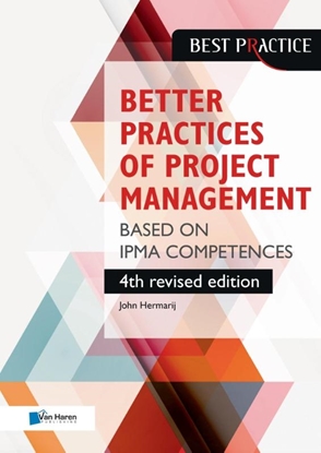 Afbeeldingen van Best practices The better practices of project management Based on IPMA competences – 4th revised edition
