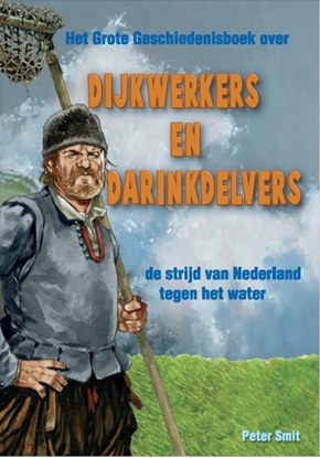 Afbeeldingen van Het Grote Geschiedenisboek Dijkwerkers en darinkdelvers