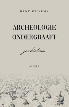 Afbeeldingen van Archeologie ondergraaft geschiedenis