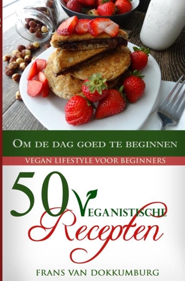 Afbeelding van 50 Veganistische recepten om de dag goed te beginnen
