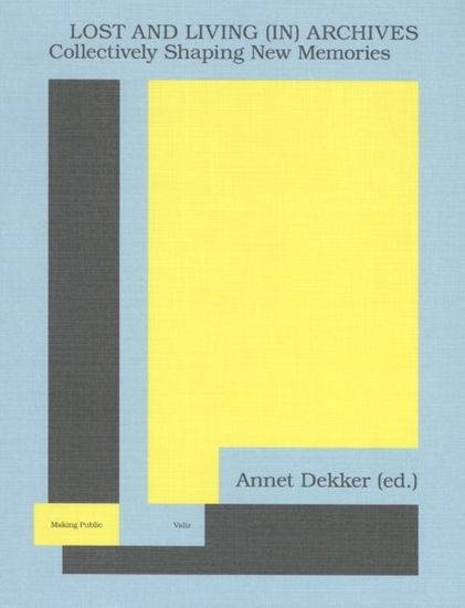 Afbeelding van Making Public Lost and living (in) archives