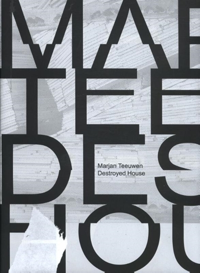 Afbeelding van Marjan Teeuwen, Destroyed House