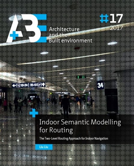 Afbeelding van A+BE Architecture and the Built Environment Indoor semantic modelling for routing