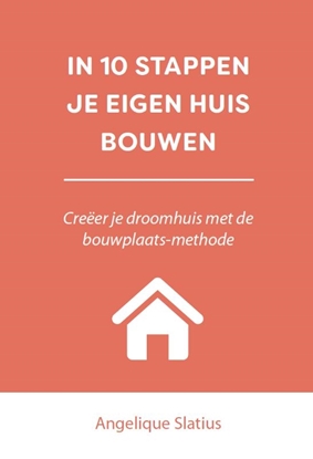 Afbeeldingen van 10 stappen In 10 stappen je eigen huis bouwen