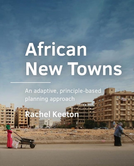 Afbeelding van A+BE Architecture and the Built Environment African New Towns