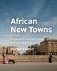 Afbeelding van A+BE Architecture and the Built Environment African New Towns