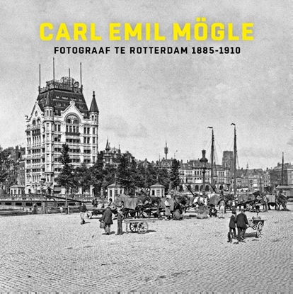 Afbeeldingen van Carl Emil Mögle fotograaf te Rotterdam 1885-1910