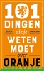 Afbeelding van 101 dingen die je weten moet over Oranje