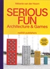Afbeelding van Serious Fun. Architecture & Games