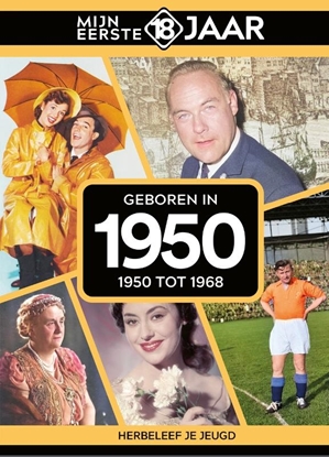 Afbeeldingen van Mijn eerste 18 jaar Geboren in 1950