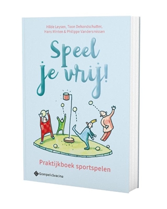 Afbeeldingen van Speel je vrij! Praktijkboek sportspelen