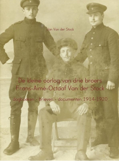 Afbeelding van De kleine oorlog van drie broers Frans-Aime-Octaaf Van der Stock