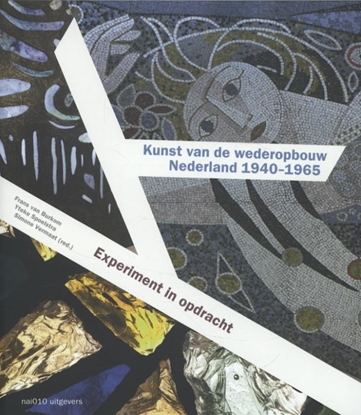Afbeeldingen van Kunst van de wederopbouw Nederland 1940-1965