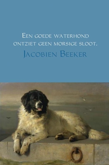 Afbeelding van Een goede waterhond ontziet geen morsige sloot