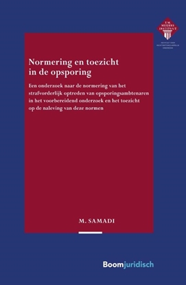 Afbeeldingen van E.M. Meijers Instituut voor Rechtswetenschappelijk Onderzoek Normering en toezicht in de opsporing