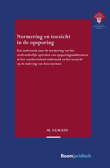 Afbeelding van E.M. Meijers Instituut voor Rechtswetenschappelijk Onderzoek Normering en toezicht in de opsporing
