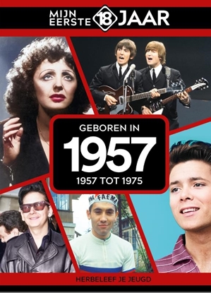 Afbeeldingen van Mijn eerste 18 jaar Geboren in 1957