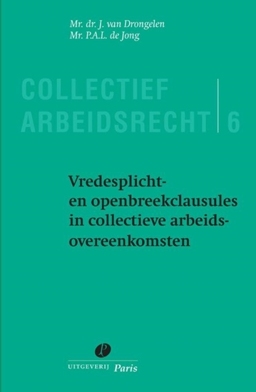 Afbeelding van Collectief Arbeidsrecht Vredesplicht- en openbreekclausules in collectieve arbeidsovereenkomsten