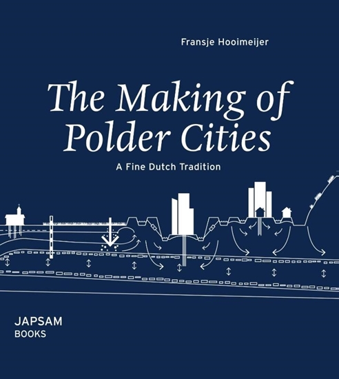 Afbeelding van The making of polder cities