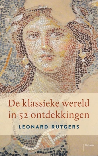 Afbeelding van De klassieke wereld in 52 ontdekkingen