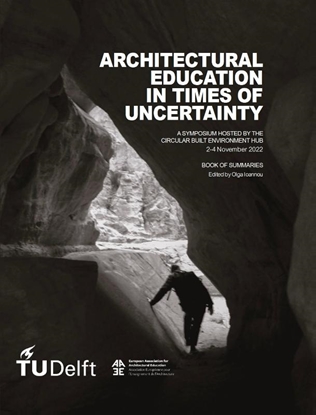 Afbeeldingen van ARCHITECTURAL EDUCATION IN TIMES OF UNCERTAINTY