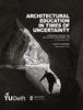 Afbeelding van ARCHITECTURAL EDUCATION IN TIMES OF UNCERTAINTY