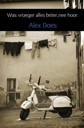 Afbeeldingen van Was vroeger alles beter,nee hoor.