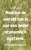Afbeelding van Waarom de wereld toe is aan een ander economisch systeem.