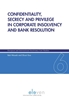 Afbeelding van European and International Insolvency Law Studies Confidentiality, secrecy and privilege in corporate insolvency and bank resolution