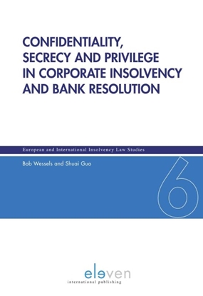 Afbeeldingen van European and International Insolvency Law Studies Confidentiality, secrecy and privilege in corporate insolvency and bank resolution