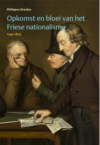 Afbeelding van Opkomst en bloei van het Friese nationalisme, 1740-1875