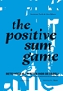 Afbeelding van The Positive Sum Game