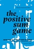 Afbeelding van The Positive Sum Game
