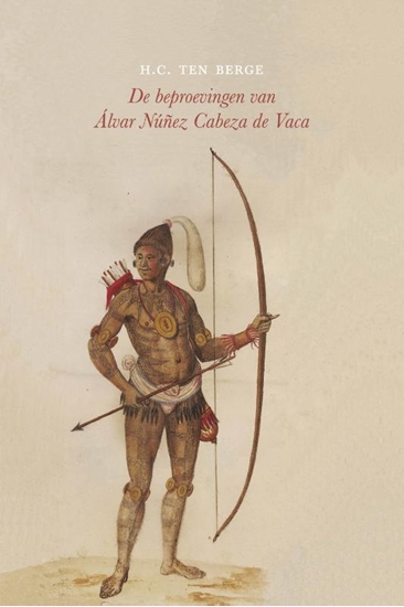 Afbeelding van De beproevingen van Álvar Núñez Cabeza de Vaca