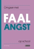 Afbeelding van Omgaan met Omgaan met FAALANGST op school