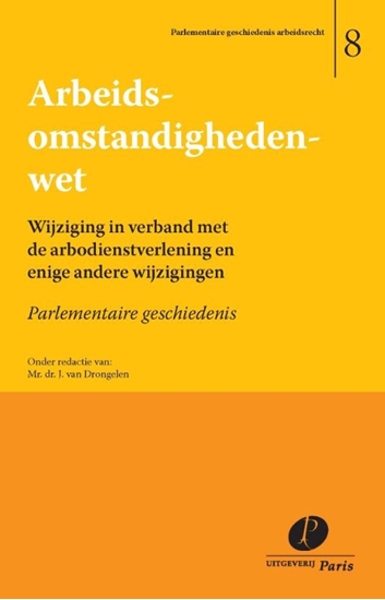 Afbeelding van Parlementaire geschiedenis arbeidsrecht Arbeidsomstandighedenwet