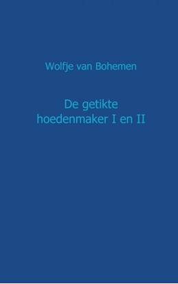 Afbeeldingen van De getikte hoedenmaker I en II