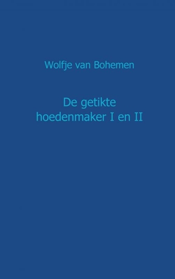 Afbeelding van De getikte hoedenmaker I en II